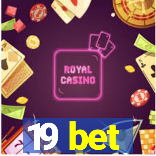 19 bet